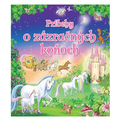 Príbehy o zázračných koňoch - Autor Neuveden