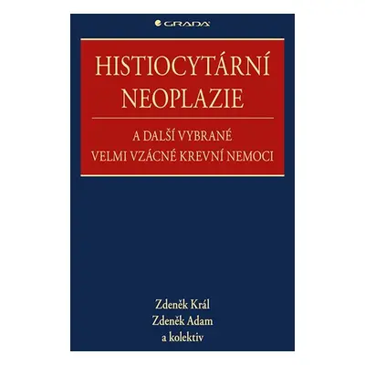 Histiocytární neoplazie a další vybrané velmi vzácné krevní nemoci - Zdeněk Adam