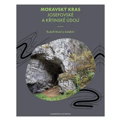 Moravský kras Josefovské a Křtinské údolí - Rudolf Musil