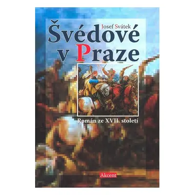 Švédové v Praze - Josef Svátek