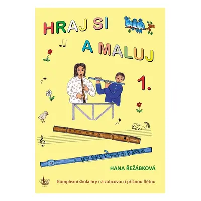 Hraj si a maluj 1. - Hana Řežábková