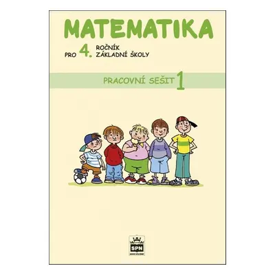 Matematika pro 4. ročník základní školy Pracovní sešit 1 - Jan Melichar