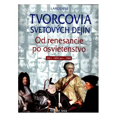 Tvorcovia svetových dejín - Kolektív autorov