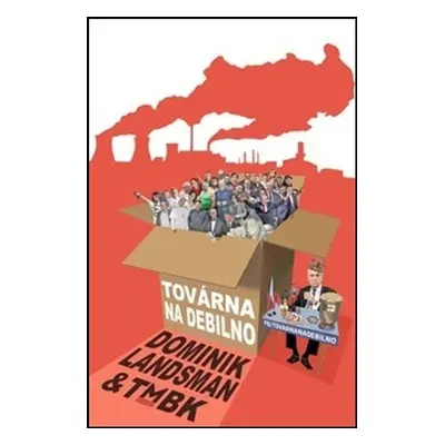 Továrna na debilno - Dominik Landsman