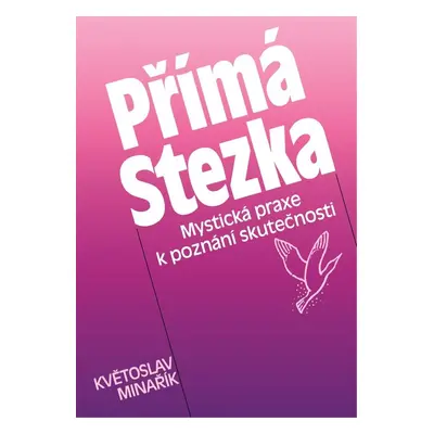 Přímá Stezka - Květoslav Minařík