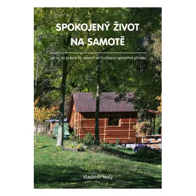 Spokojený život na samotě - Vladimír Malý