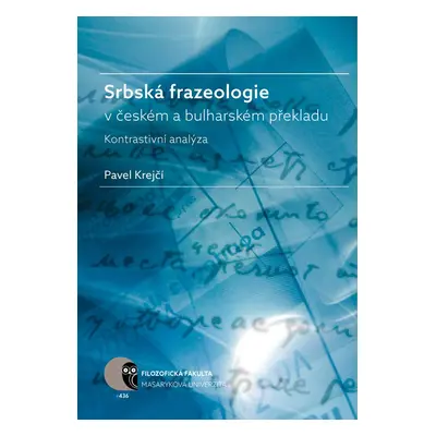 Srbská frazeologie v českém a bulharském překladu - Pavel Krejčí