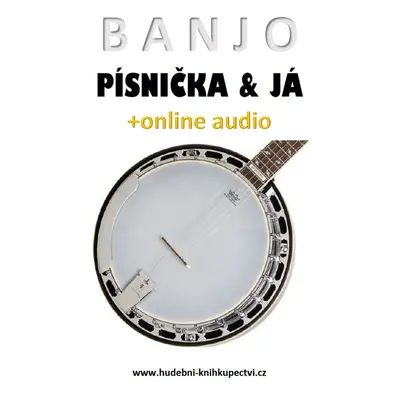 Banjo, písnička a já (+online audio) - Zdeněk Šotola