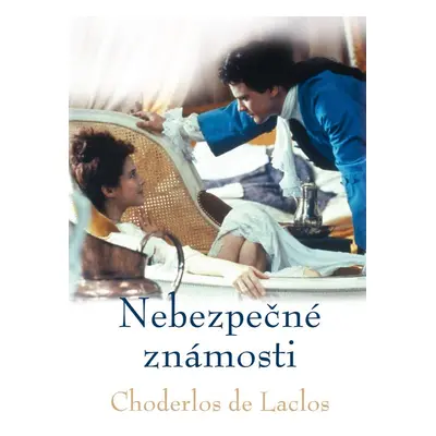 Nebezpečné známosti - Choderlos De Laclos