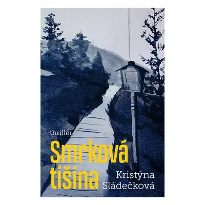 Smrková Tišina - Kristýna Sládečková