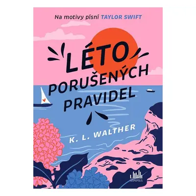 Léto porušených pravidel - K. L. Walther