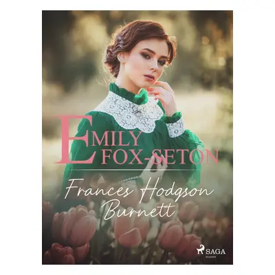 Emily Fox-Seton - Frances Hodgson Burnett