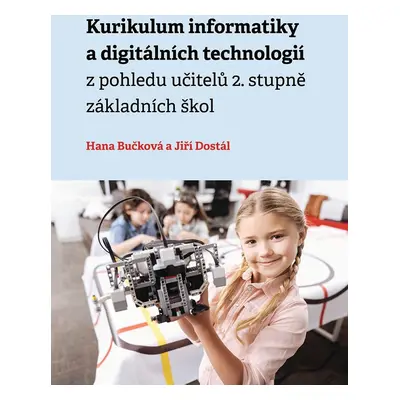 Kurikulum informatiky a digitálních technologií z pohledu učitelů 2. stupně základních škol - J