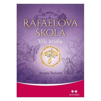 Rafaelova škola: Vílí křídla - Renata Štulcová