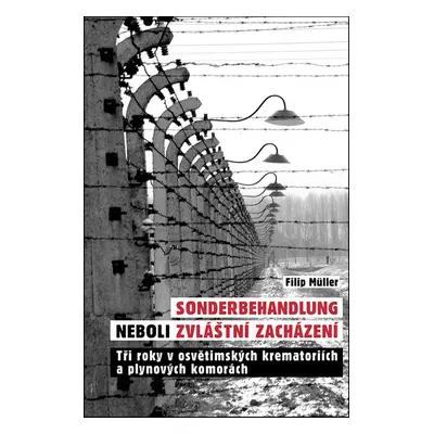 Sonderbehandlung neboli zvláštní zacházení - Filip Müller