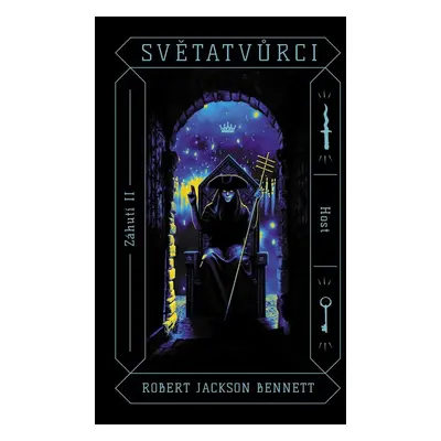 Světatvůrci - Robert Jackson Bennett