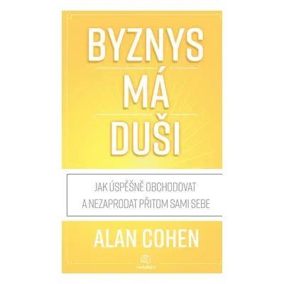 Byznys má duši - Alan Cohen