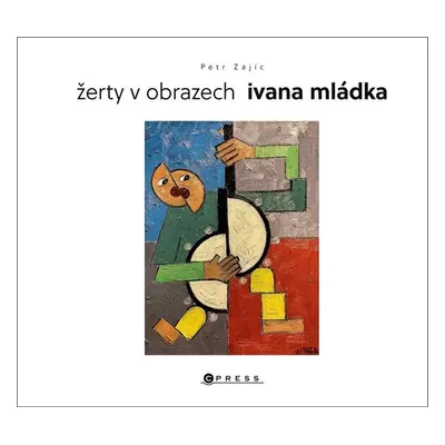 Žerty v obrazech Ivana Mládka - Ivan Mládek