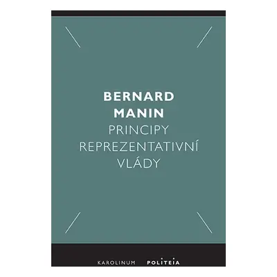 Principy reprezentativní vlády - Bernard Manin