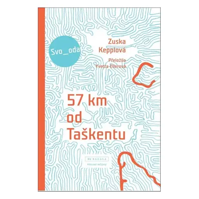 57 km od Taškentu - Zuska Kepplová