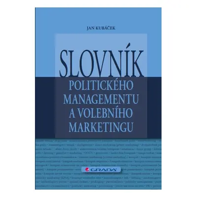 Slovník politického managementu a volebního marketingu - Jan Kubáček