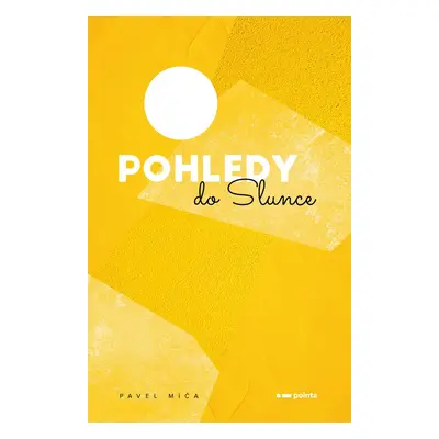 Pohledy do slunce - Pavel Míča