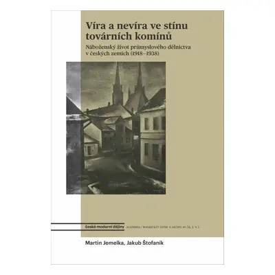 Víra a nevíra ve stínu továrních komínů - Jakub Štofaník