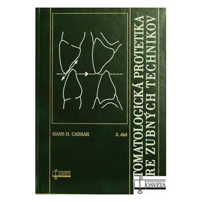 Stomatologická protetika pre zubných technikov - Hans H. Caesar