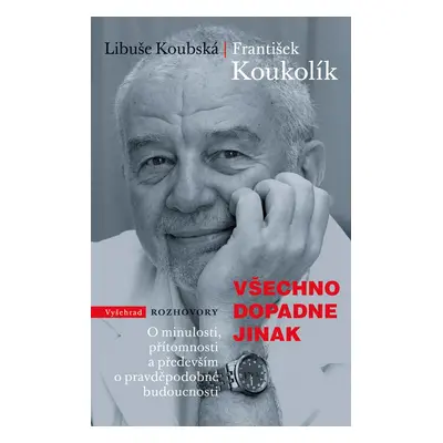 Všechno dopadne jinak - František Koukolík