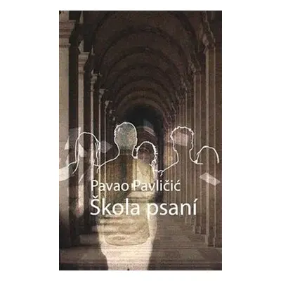 Škola psaní - Pavao Pavličić