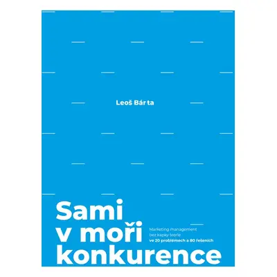 Sami v moři konkurence - Leoš Bárta