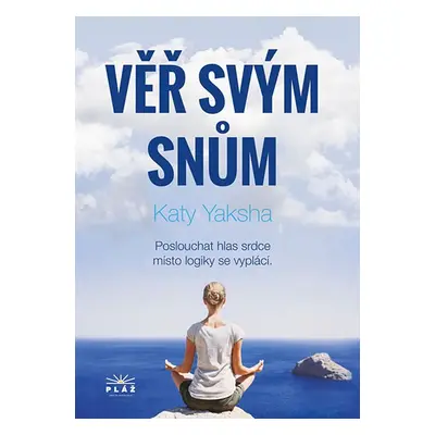 Věř svým snům - Katy Yaksha