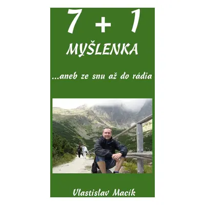 7+1 myšlenka - Vlastislav Macík