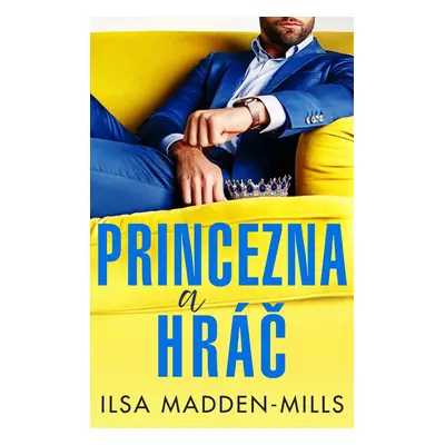 Princezna a hráč - Ilsa Madden-Mills