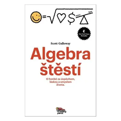 Algebra štěstí - Scott Galloway