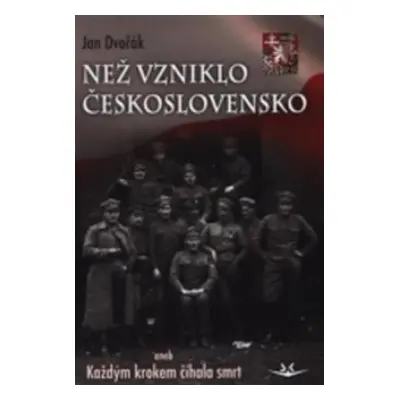 Než vzniklo Československo - Mgr. Jan Dvořák