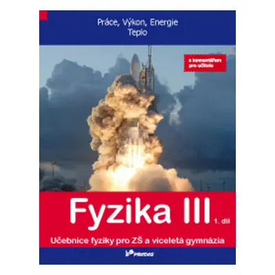 Fyzika III 1. díl s komentářem pro učitele - RNDr. Renata Holubová