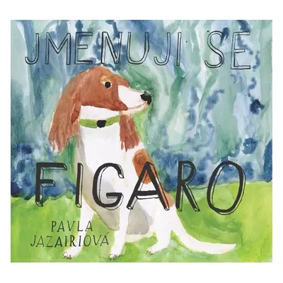 Jmenuji se Figaro - Pavla Jazairiová