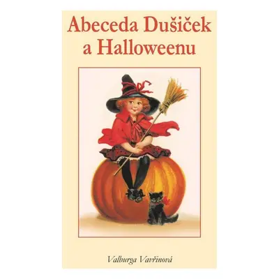 Abeceda Dušiček a Halloweenu - Valburga Vavřinová