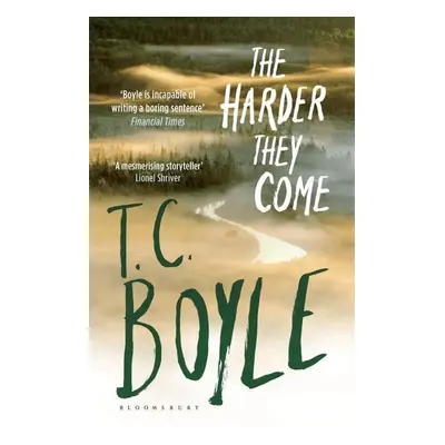 The Harder They Come - Tom Coraghessan Boyle