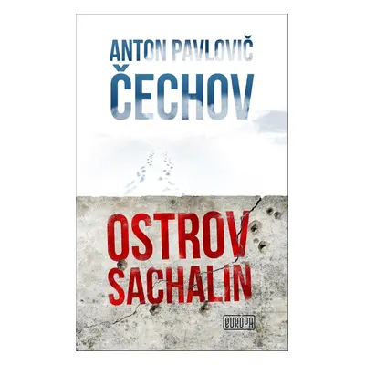 Ostrov Sachalin - Anton Pavlovič Čechov