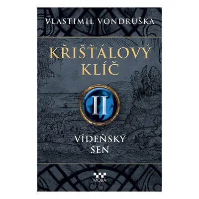 Křišťálový klíč - Vídeňský sen - Vlastimil Vondruška