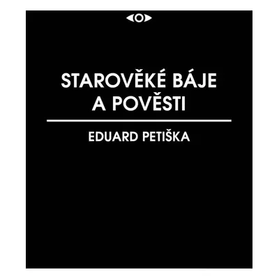 Starověké báje a pověsti - Eduard Petiška