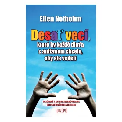 Desať vecí, ktoré by každé dieťa s autizmom chcelo, aby ste vedeli - Ellen Notbohm