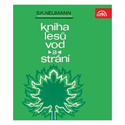 Kniha lesů, vod a strání - Stanislav Kostka Neumann