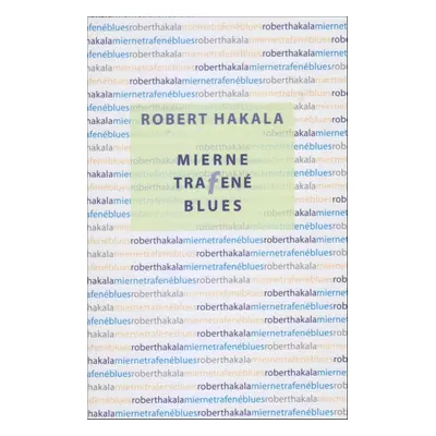 Mierne trafené blues - Róbert Hakala