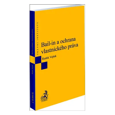 Bail-in a ochrana vlastnického práva - Radek Vojtek