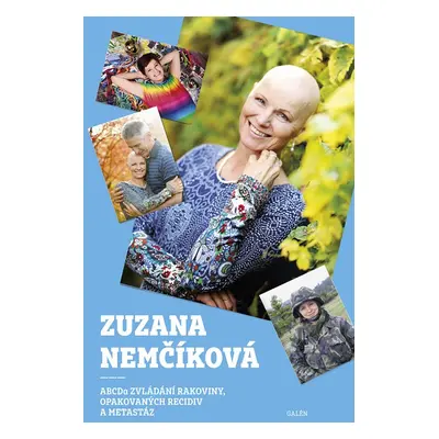 ABCDa zvládání rakoviny, opakovaných recidiv a metastáz - Zuzana Nemčíková