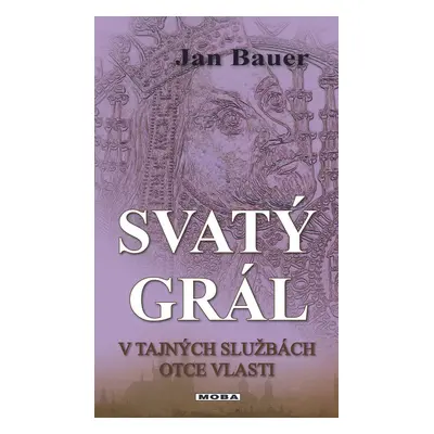 Svatý grál - Jan Bauer