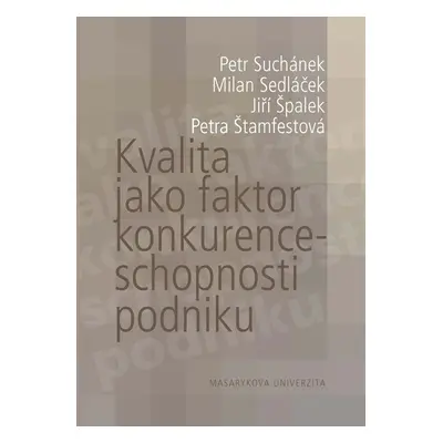 Kvalita jako faktor konkurenceschopnosti podniku - Jiří Špalek